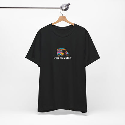 Desi me rollin' Unisex Short Sleeve Tee