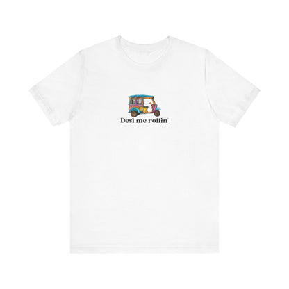 Desi me rollin' Unisex Short Sleeve Tee